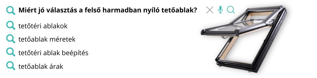 Miért jó választás a felső harmadban nyíló tetőtéri ablak?